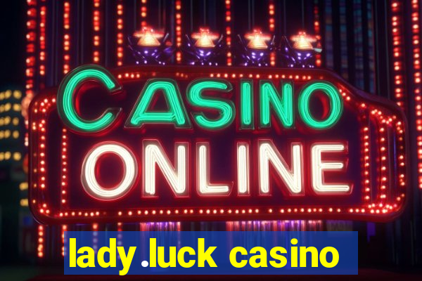 lady.luck casino