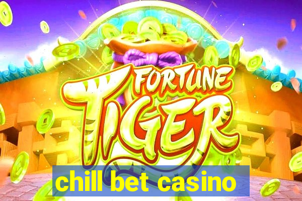 chill bet casino