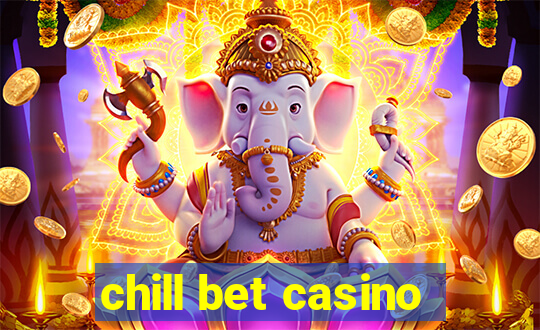 chill bet casino