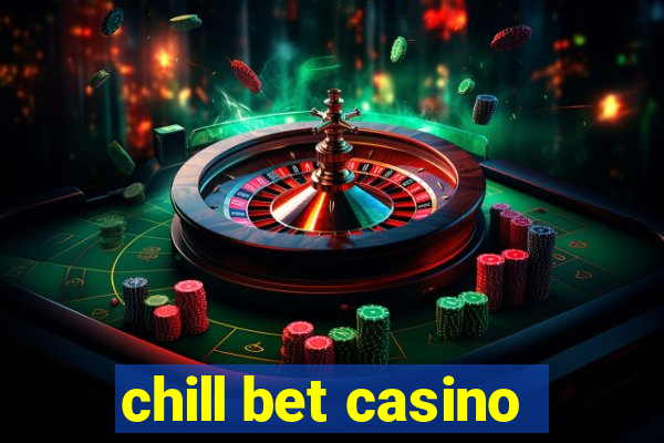 chill bet casino