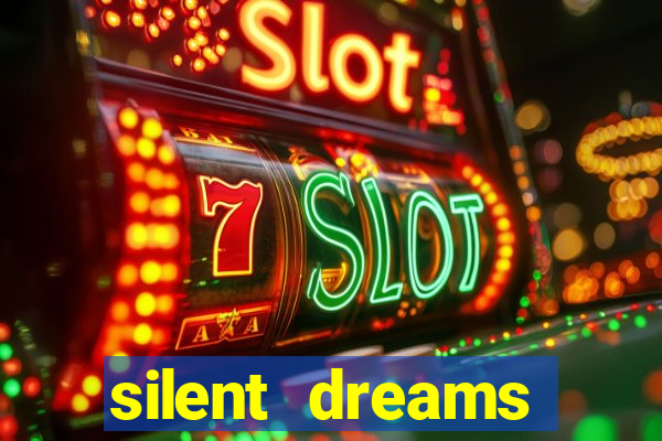 silent dreams reclame aqui