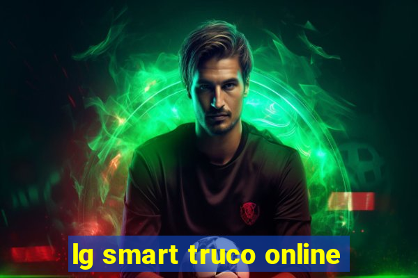 lg smart truco online