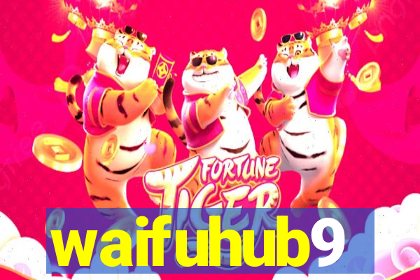 waifuhub9