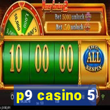 p9 casino 5