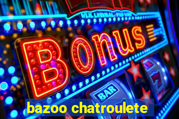 bazoo chatroulete