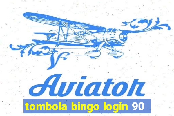 tombola bingo login 90