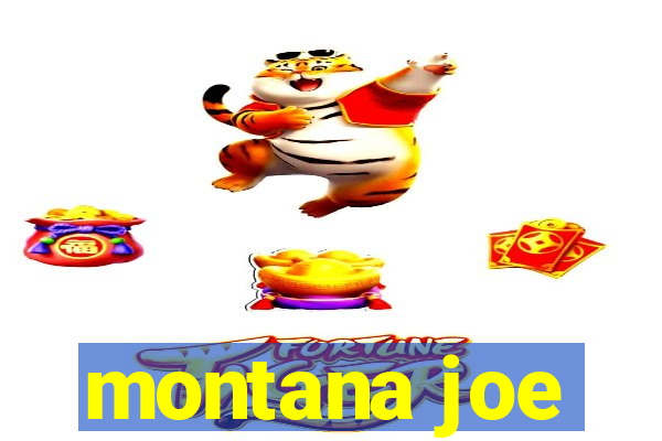 montana joe