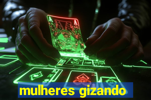 mulheres gizando