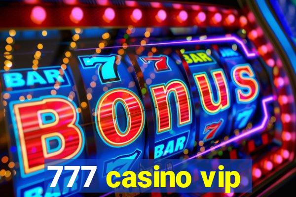 777 casino vip