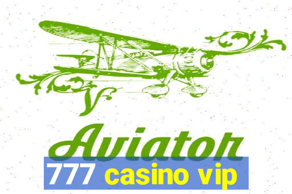 777 casino vip