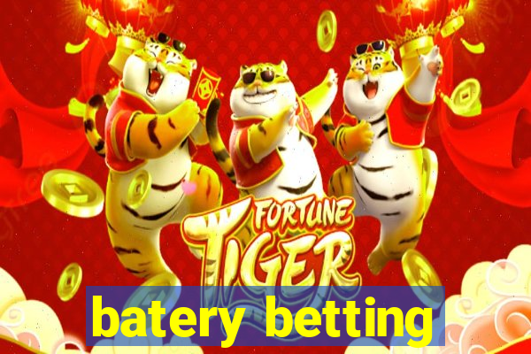 batery betting