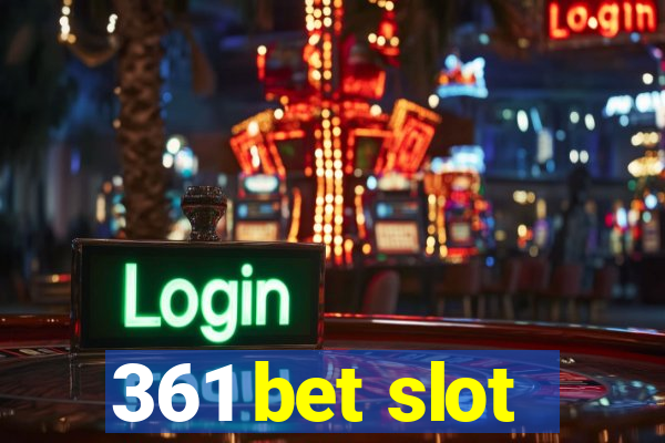 361 bet slot