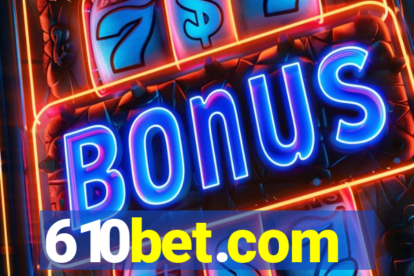 610bet.com