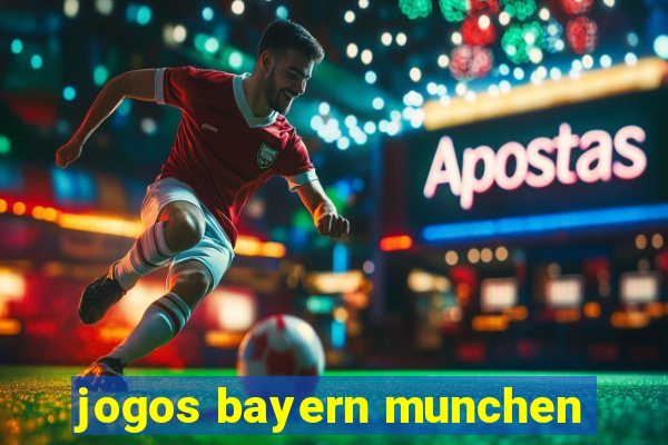 jogos bayern munchen