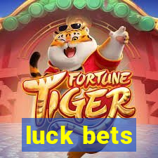 luck bets