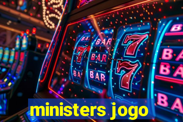 ministers jogo