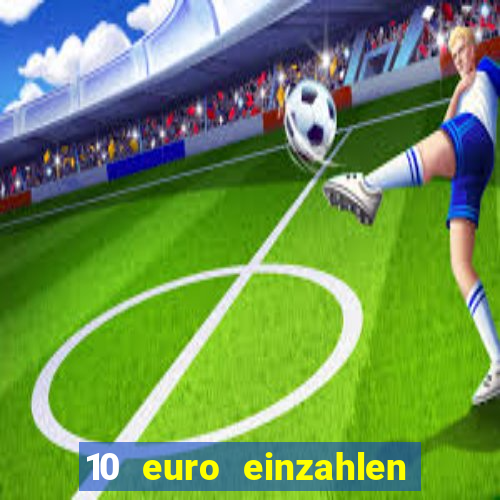 10 euro einzahlen casino bonus