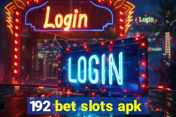 192 bet slots apk