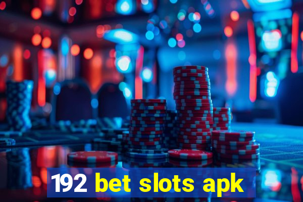 192 bet slots apk