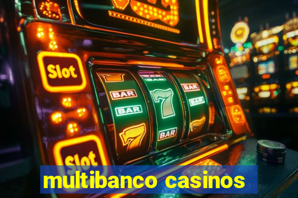 multibanco casinos