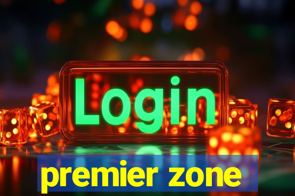 premier zone