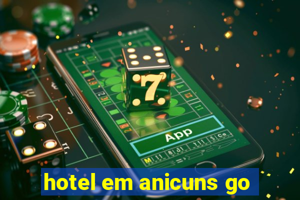 hotel em anicuns go