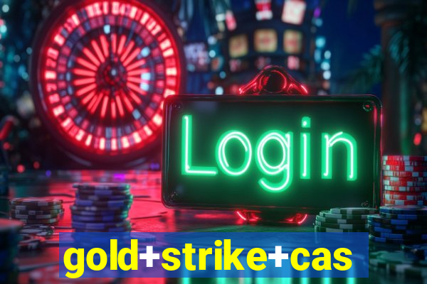 gold+strike+casino+resort