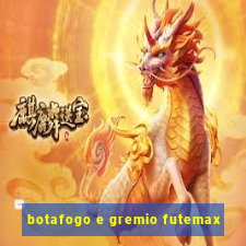 botafogo e gremio futemax