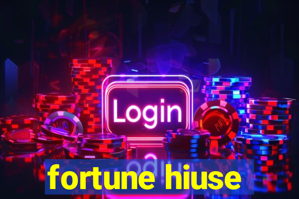 fortune hiuse