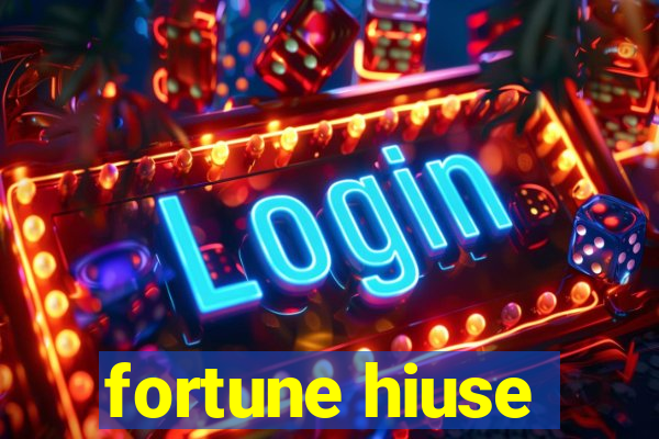 fortune hiuse