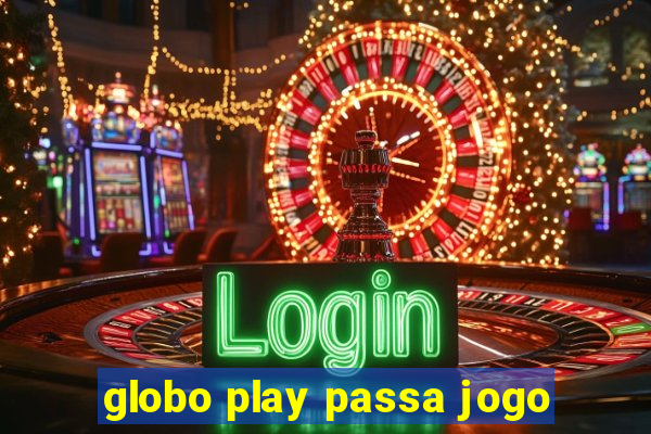 globo play passa jogo