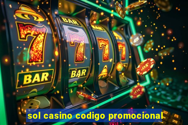 sol casino codigo promocional