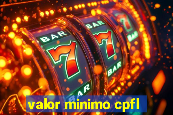 valor minimo cpfl