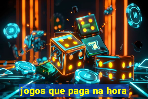 jogos que paga na hora