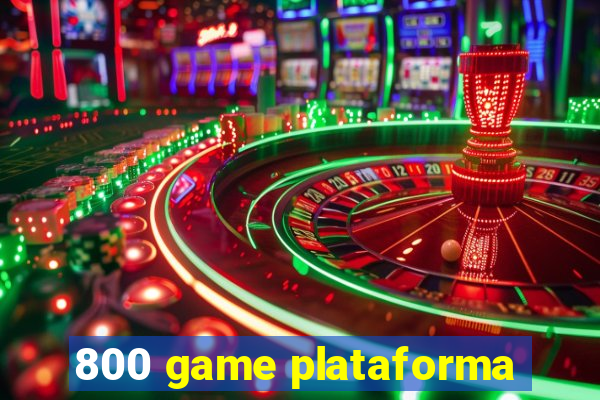 800 game plataforma