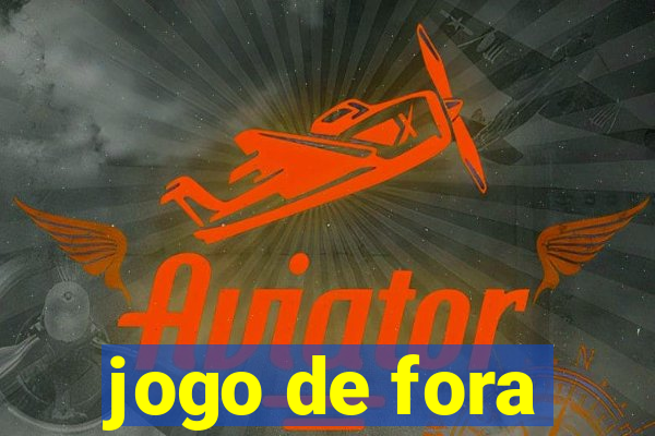 jogo de fora