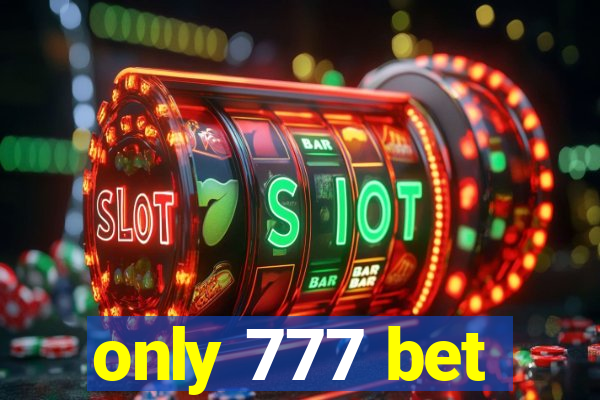 only 777 bet