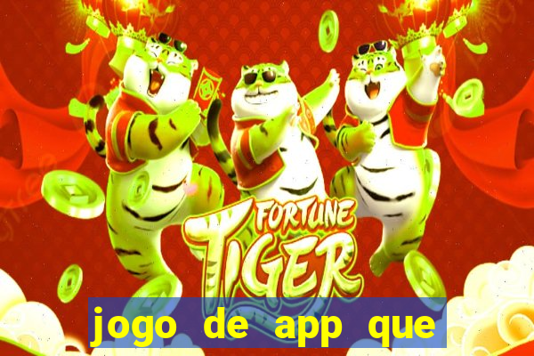 jogo de app que ganha dinheiro