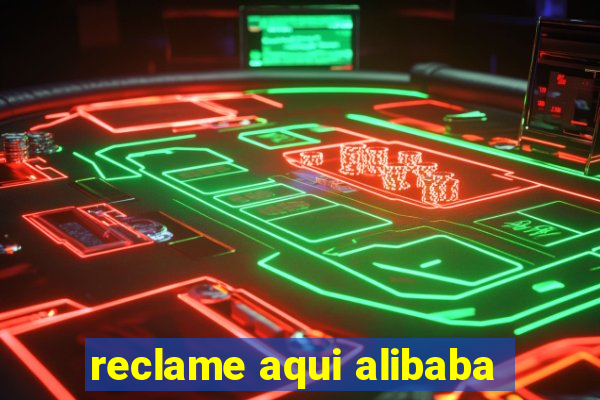 reclame aqui alibaba