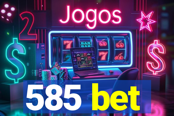 585 bet