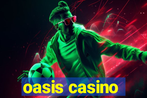 oasis casino