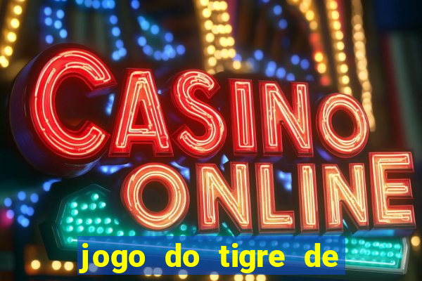 jogo do tigre de r$ 1