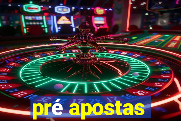 pré apostas