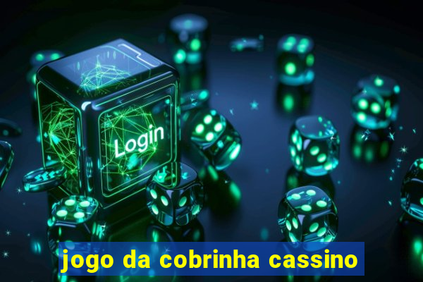 jogo da cobrinha cassino