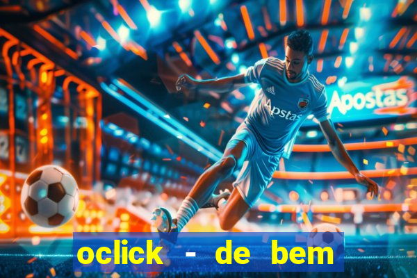 oclick - de bem com a vida resultado do jogo do bicho