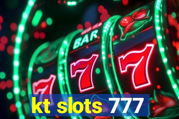 kt slots 777