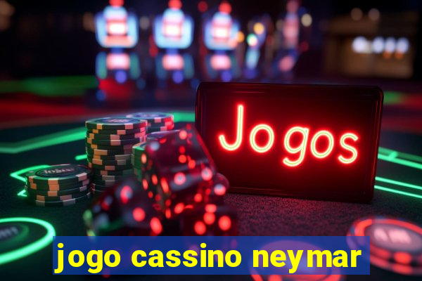 jogo cassino neymar