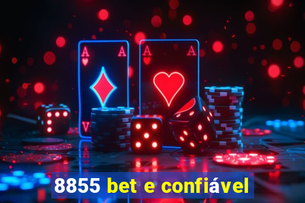 8855 bet e confiável