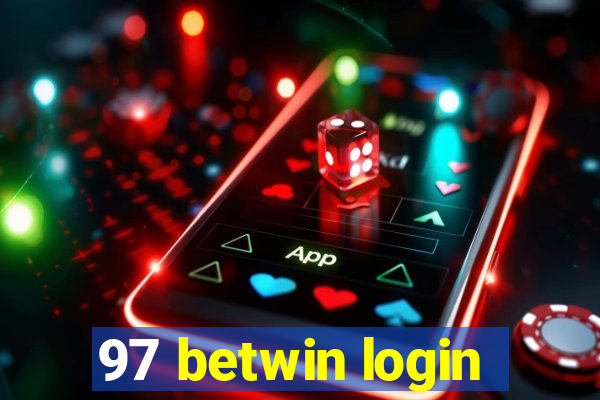 97 betwin login