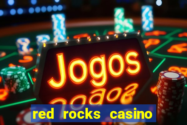 red rocks casino and resort